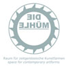 DIE MÜHLE – Raum für zeitgenössische Kunstformen
