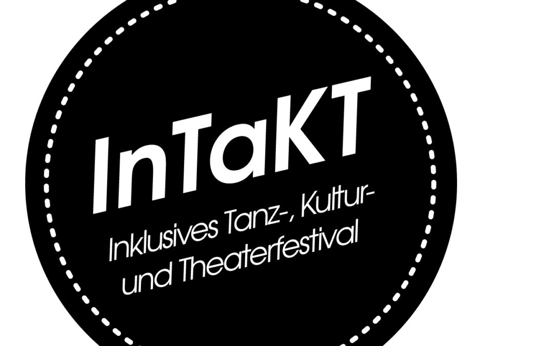 InTaKT Festival – inklusives Tanz-, Kultur- und Theaterfestival